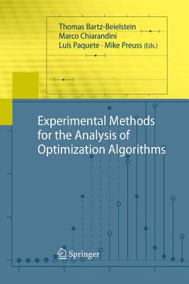 Experimental Methods for the Analysis of Optimization Algorithms - Bartz-Beielstein, Thomas (Editor), and Chiarandini, Marco (Editor), and Paquete, Lu�s (Editor)