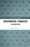 Experimental Phonetics: An Introduction