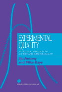 Experimental Quality: A Strategic Approach to Achieve and Improve Quality