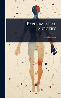 Experimental Surgery - Senn, Nicholas
