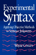 Experimental Syntax: Applying Objective Methods to Sentence Judgments
