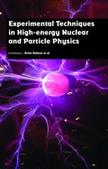 Experimental Techniques in High Energy Nuclear and Particle Physics