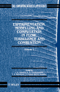 Experimentation Modeling and Computation in Flow, Turbulence and Combustion