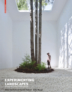Experimenting Landscapes: Testing the Limits of the Garden