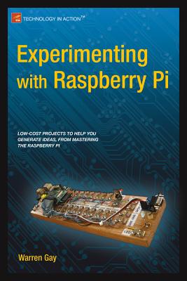 Experimenting with Raspberry Pi - Gay, Warren