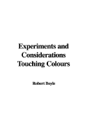 Experiments and Considerations Touching Colours