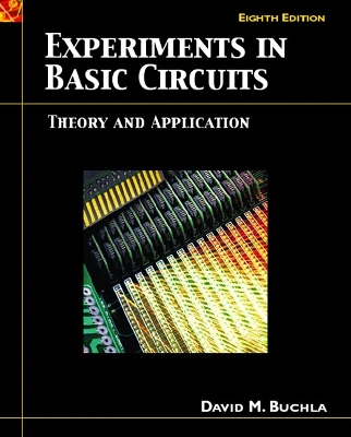 Experiments in Basic Circuits: Theory and Application - Buchla, David M