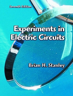 Experiments in Electric Circuits - Stanley, Brian H