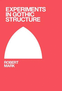 Experiments in Gothic Structure - Mark, Robert