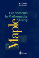 Experiments in Mathematics Using Maple