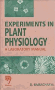 Experiments in Plant Physiology: A Laboratory Manual
