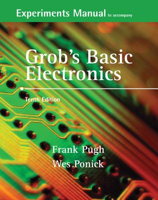 Experiments Manual and Simulation CD to Accompany Grob's Basic Electronics - Pugh, Frank, and Ponick, Wes