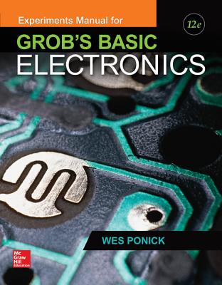Experiments Manual for use with Grob's Basic Electronics - Ponick, Wes