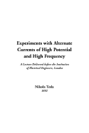 Experiments with Alternate Currents of High Potential and High Frequency