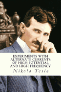 Experiments with Alternate Currents of High Potential and High Frequency