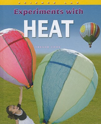Experiments with Heat - Cook, Trevor