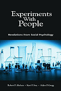 Experiments with People: Revelations from Social Psychology