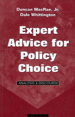 Expert Advice for Policy Choice: Analysis & Discourse - MacRae, Duncan, Jr., and Whittington, Dale