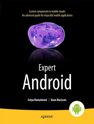 Expert Android - Komatineni, Satya, and MacLean, Dave