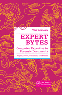 Expert Bytes: Computer Expertise in Forensic Documents - Players, Needs, Resources and Pitfalls