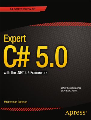 Expert C# 5.0: with the .NET 4.5 Framework - Rahman, Mohammad