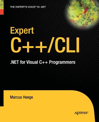 Expert C++/CLI: .Net for Visual C++ Programmers - Heege, Marcus