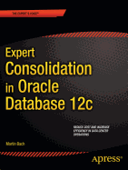 Expert Consolidation in Oracle Database 12c