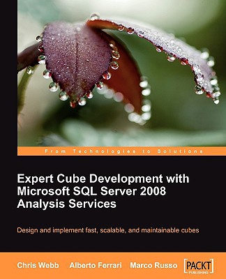 Expert Cube Development with Microsoft SQL Server 2008 Analysis Services - Webb, Chris, and Russo, Marco, and Ferrari, Alberto