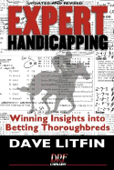 Expert Handicapping: Winning Insights Into Betting Thoroughbreds