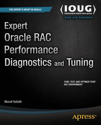 Expert Oracle Rac Performance Diagnostics and Tuning - Vallath, Murali