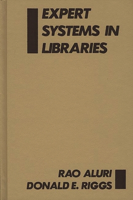 Expert Systems in Libraries - Aluri, Rao, and Riggs, Donald