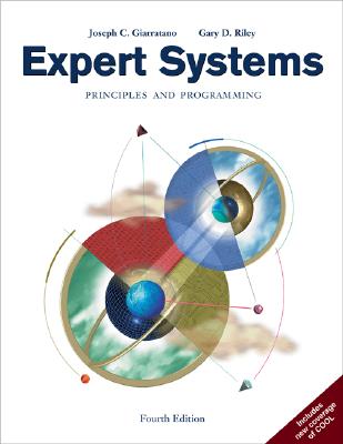 Expert Systems: Principles and Programming - Giarratano, Joseph C, and Riley, Gary D