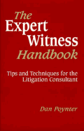 Expert Witness Handbook: Tips and Techniques for the Litigation Consultant