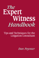 Expert Witness Handbook: Tips and Techniques for the Litigation Consultant