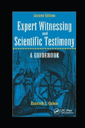Expert Witnessing and Scientific Testimony: A Guidebook, Second Edition