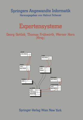 Expertensysteme - Gottlob, Georg (Editor), and Fleischanderl, G (Contributions by), and Fr?hwirth, Thomas (Editor)