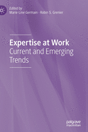 Expertise at Work: Current and Emerging Trends