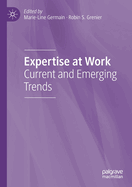Expertise at Work: Current and Emerging Trends