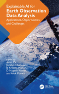 Explainable AI for Earth Observation Data Analysis: Applications, Opportunities, and Challenges