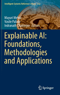 Explainable AI: Foundations, Methodologies and Applications