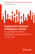 Explainable Ambient Intelligence (XAmI): Explainable Artificial Intelligence Applications in Smart Life
