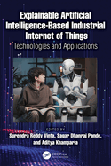 Explainable Artificial Intelligence-Based Industrial Internet of Things: Technologies and Applications