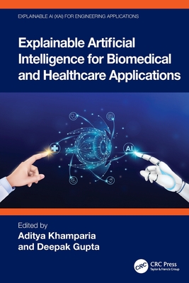 Explainable Artificial Intelligence for Biomedical and Healthcare Applications - Khamparia, Aditya (Editor), and Gupta, Deepak (Editor)