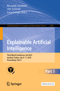 Explainable Artificial Intelligence: Third World Conference, Xai 2025, Istanbul, Turkey, July 9-11, 2025, Proceedings, Part V