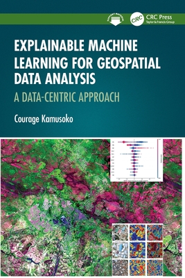 Explainable Machine Learning for Geospatial Data Analysis: A Data-Centric Approach - Kamusoko, Courage