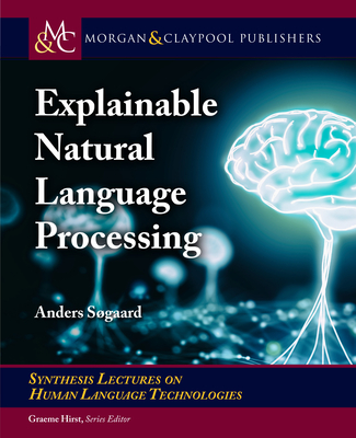 Explainable Natural Language Processing - S�gaard, Anders