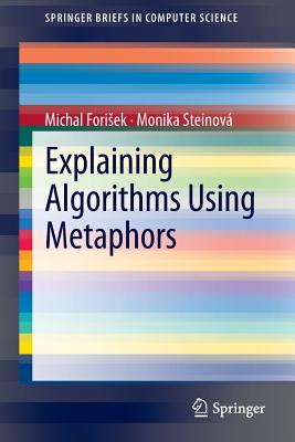 Explaining Algorithms Using Metaphors - Forisek, Michal, and Steinov�, Monika