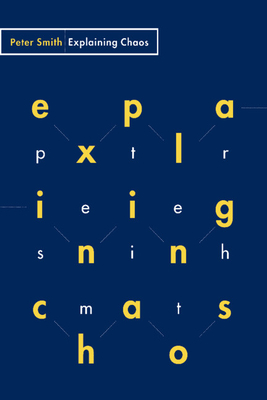 Explaining Chaos - Smith, Peter