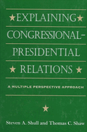 Explaining Congressional-Presidential Relations: A Multiple Perspective Approach