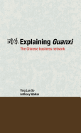 Explaining Guanxi: The Chinese Business Network
